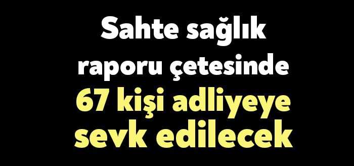 Kocaeli’de usulsüz olarak engelli sağlık kurulu raporu ile rüşvet karşılığı