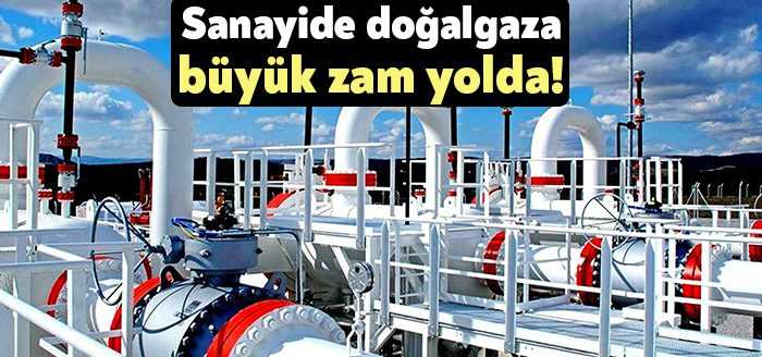 Nisan ayında sanayinin kullandığı doğalgaza yüzde 30 zam planlanıyor Vergiler