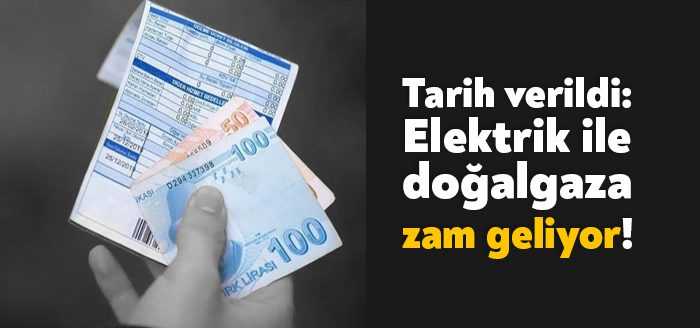 Elektrik ile doğalgaz fiyatına 1 Nisan’dan itibaren zam bekleniyor.