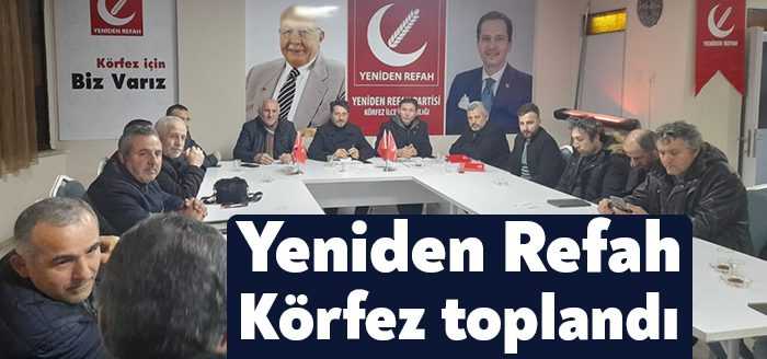 Yeniden Refah Partisi Körfez İlçe Başkanlığı, haftalık toplantısı geniş katılımla