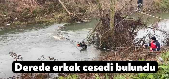 Sakarya'nın Adapazarı ilçesindeki derede erkek cesedi bulundu. İtfaiye ekipleri tarafından