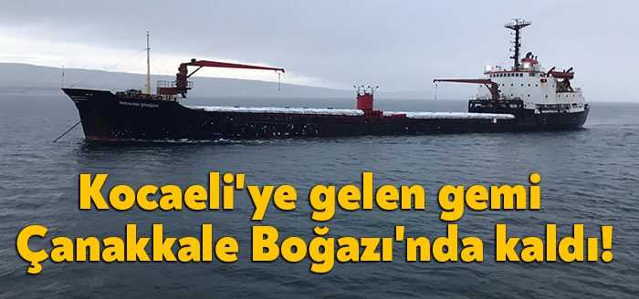 Kocaeli'ye seyir halinde olan, Çanakkale Boğazı’nda makine arızası veren İbrahim