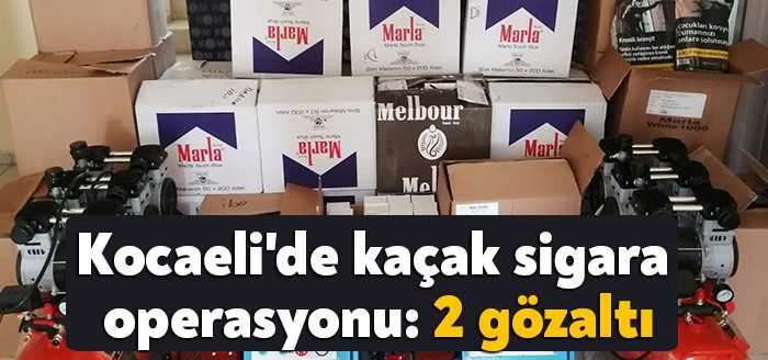Kocaeli'de polis ekipleri tarafından düzenlenen kaçak sigara operasyonunda 2 şüpheli