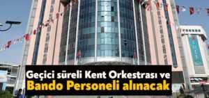İzmit Belediyesi Geçici süreli Kent Orkestrası ve Bando Personeli alınacak