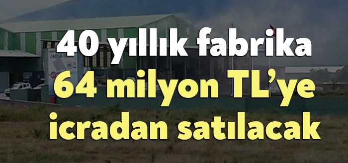 Kocaeli Kartepe’de Serfloor adlı fabrika icradan satışa çıkarıldı. Sektörde 40