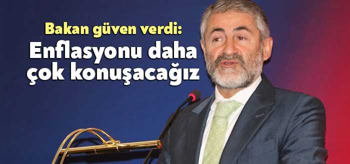 Hazine ve Maliye Bakanı Nureddin Nebati, "Enflasyon küresel bir problem.