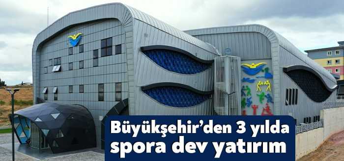 Büyükşehir, 3 yılda yüzme havuzlarından spor salonlarına, amatör spordan stat