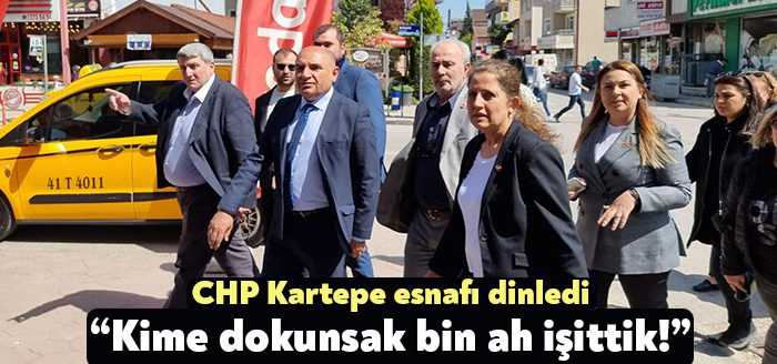 CHP Kocaeli Milletvekili Tahsin Tarhan, ilçe örgütüyle birlikte esnafları ve