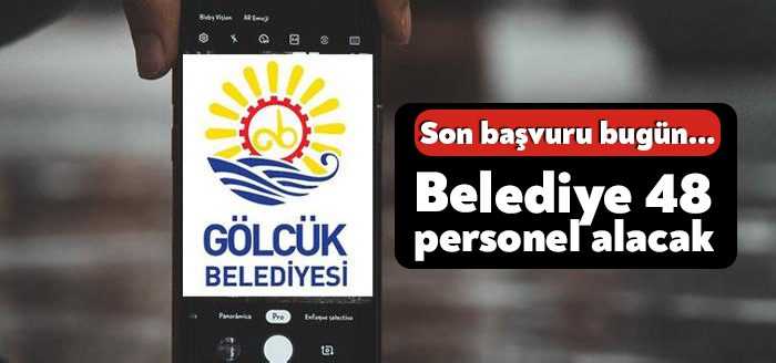 Gölcük Belediyesi 48 personel alacağını duyurdu.