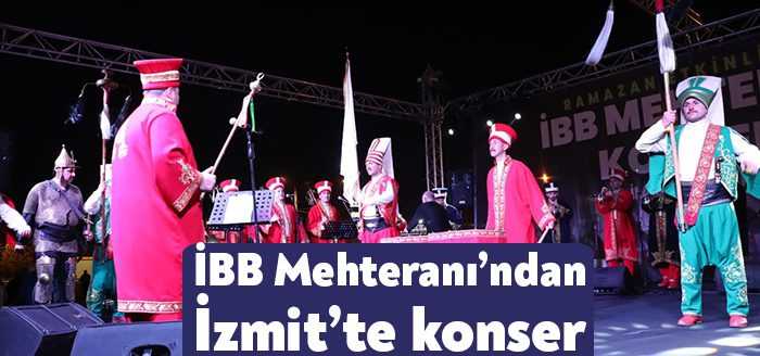 İzmit Belediyesi Ramazan etkinlikleri kapsamında İBB Mehteran Takımını İzmitlilerle buluşturarak
