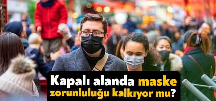 Son dönemde vaka sayılarının azalmasıyla birlikte gözler kapalı alanlarda geçerli