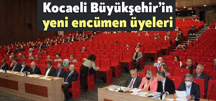 Kocaeli Büyükşehir Belediye Meclisi’nin nisan ayı oturumunda yeni encümen üyeleri