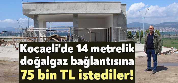 Kocaeli'de tesisine doğalgaz bağlatmak isteyen Bülent Diker isimli vatandaş kendisine