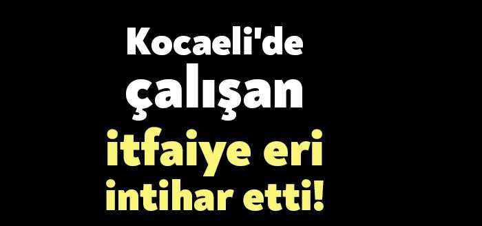 Kocaeli'de Cengiz Topel Havalimanı’nda çalışan itfaiye eri Y.K. (25), Sakarya'da