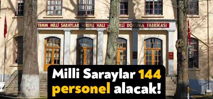 Milli Saraylar İdaresi 144 sözleşmeli personel alacak. Son başvuru tarihi