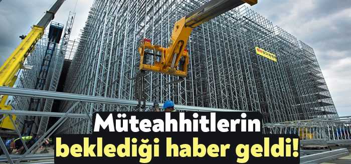 Kamu müteahhitlerinin fiyat farkı talebi için somut adım atıldı. Ekonomi