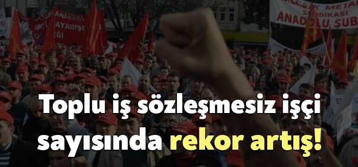 DİSK-AR, TİS dışında kalan işçi sayısının 841 bin artarak 15