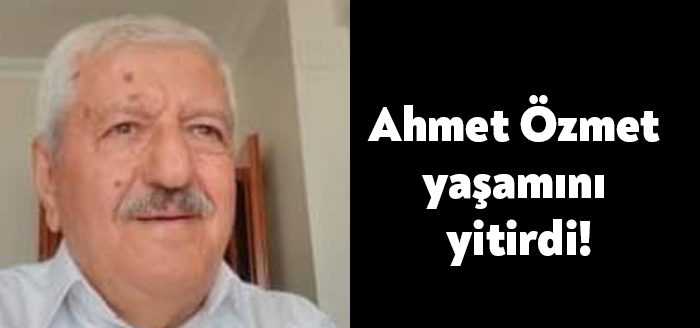CHP eski il yönetim kurulu üyesi Ahmet Özmet yaşamını yitirdi