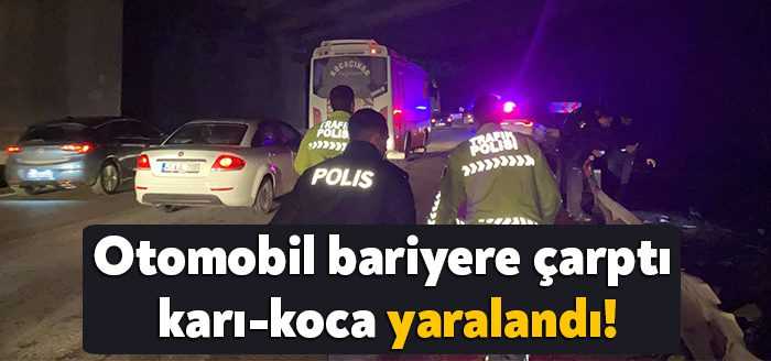 Kocaeli’nin Dilovası ilçesi D-100 karayolunda bariyere çarpan otomobildeki karı-koca yaralandı.