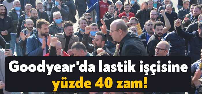 Lastik İş Sendikası Genel Başkanı Alaaddin Sarı, işverenin yüzde 40