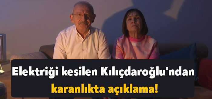 Zamlara tepki olarak elektrik faturasını ödemeyen CHP lideri Kemal Kılıçdaroğlu'nun