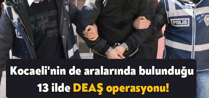 Ardahan merkezli, aralarında Kocaeli'nin de bulunduğu 13 ilde terör örgütü