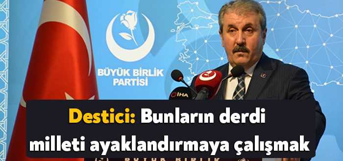 BBP Genel Başkanı Mustafa Destici, Gezi Parkı davasında çıkan kararlarla