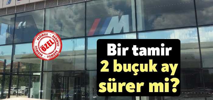Kocaeli'de BMW'nin yetkili servisine aracını bırakan vatandaş 2 aydır aracının