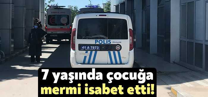 Kocaeli’de 7 yaşındaki bir çocuk ensesine isabet eden yorgun mermiyle