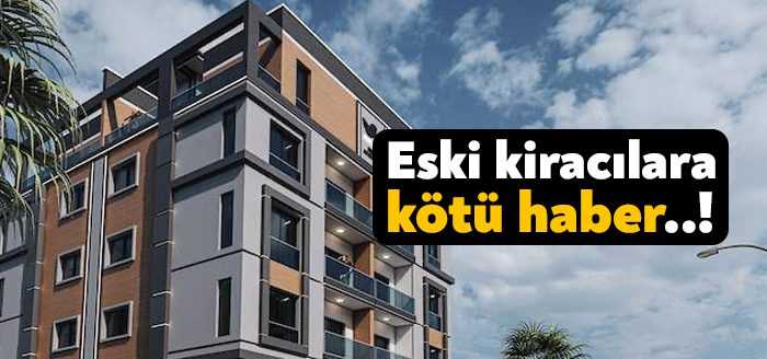Yeni kiracılardan sonra eski kiracılar için de kira bedelleri içinden
