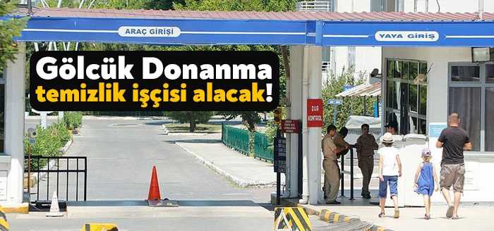 Gölcük Donanma Komutanlığı temizlik personelleri alacak. Söz konusu işe alımla