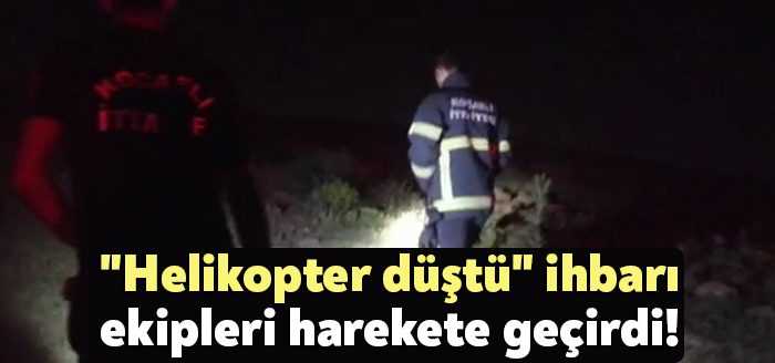 Kocaeli’nin Körfez ilçesinde helikopter düştüğüne dair yapılan ihbar üzerine ekipler