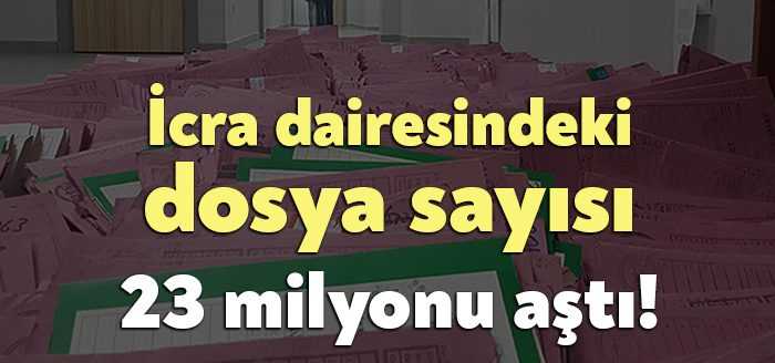 İcra dairelerinde derdest bulunan dosya sayısı son bir yılda 1
