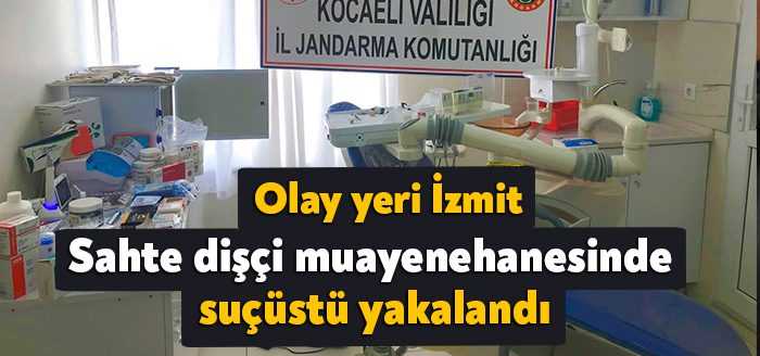 Kocaeli'nin İzmit ilçesinde kendisini diş hekimi olarak tanıtarak ruhsatsız bir