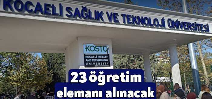 Kocaeli Sağlık ve Teknoloji Üniversitesi, üniversitenin çeşitli bölümlerinde görev yapmak