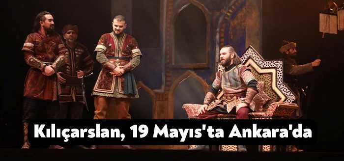 Kocaeli Büyükşehir Şehir Tiyatroları, 19 Mayıs’ta Ankara’da Kılıçarslan oyununu sahneleyecek.
