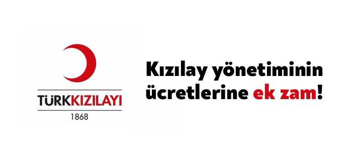 Yılbaşındaki yüzde 40’lık zam oranını yetersiz bulan Kızılay yönetimi, mart