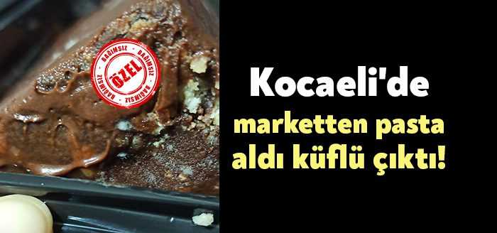 Kartepe ilçesinde bir marketten pasta alan vatandaş, eve gidip pastayı