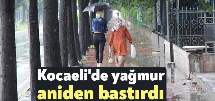 Kocaeli'nin bazı ilçelerinde aniden bastıran sağanak hayatı olumsuz etkiledi.