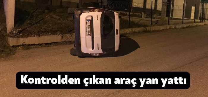 Kocaeli’de bir hafif ticari araç, sürücüsünün direksiyon hakimiyetini kaybetmesi neticesinde