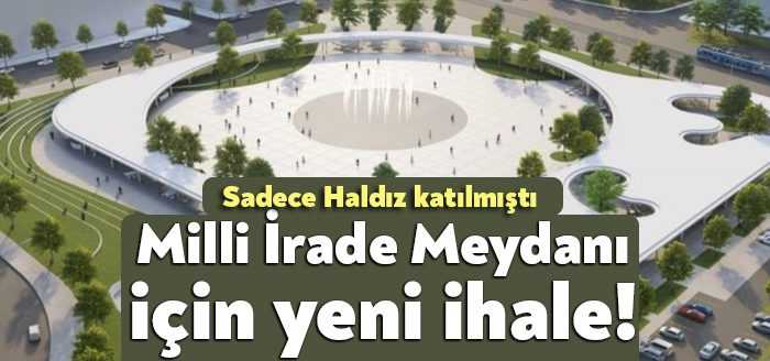 Milli İrade Meydanı Projesi için nisan ayında yapım ihalesi gerçekleştirilmiş