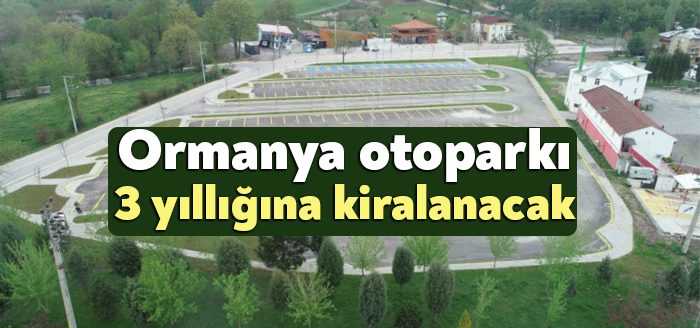 Kartepe’de bulunan Ormanya’nın otoparkı 3 yıllığına ihaleyle kiralanacak. İhale bilgileri