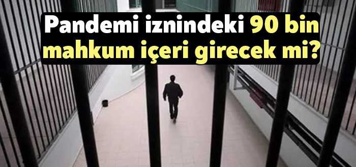 Pandemi izinleri 31 Mayıs’ta biten binlerce mahkumun gözü Meclis’te. Cezaevine