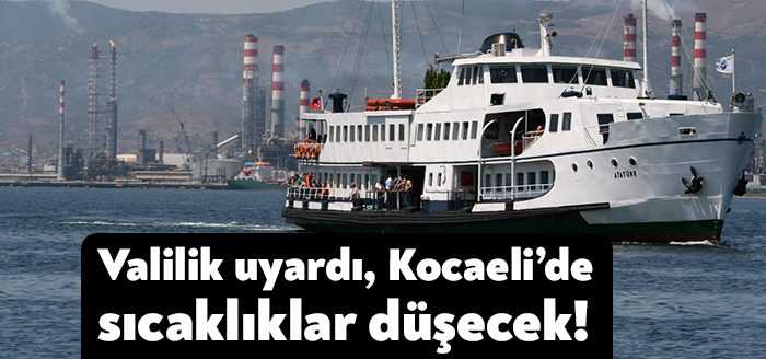 Kocaeli Valiliği kent genelinde hava sıcaklıklarının düşeceğini duyurdu. Mevsim normallerinin