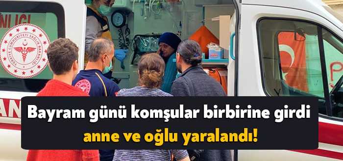 Kocaeli’nin Darıca ilçesinde komşular arasında çıkan kavgada anne ve oğlu
