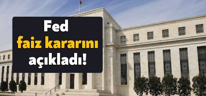Piyasaların merakla beklediği faiz kararı açıklandı. Fed bu adımıyla birlikte