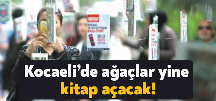 12’nci Kocaeli Kitap Fuarı öncesinde Kocaeli’de ağaçlar kitap açacak. Etkinlik