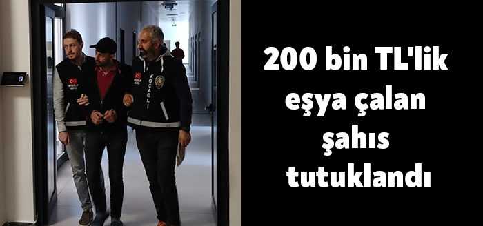 Kocaeli’nin Çayırova ilçesinde girdiği evden 200 bin TL değerinde eşya