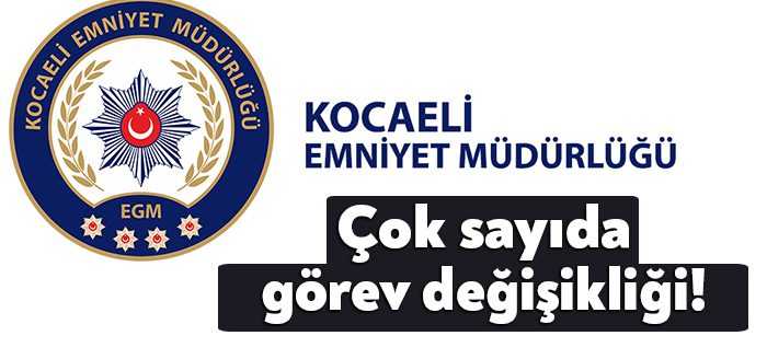 Kocaeli İl Emniyet Müdürlüğü'nde görev değişiklikleri oldu. Asayişten Sorumlu İl