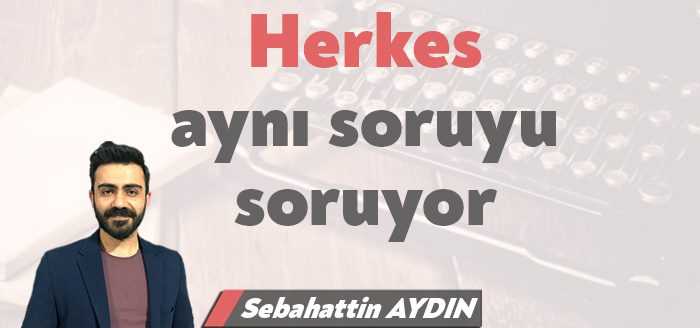 Her girdiğim ortamda… “Merhaba” diyen herkes… Selam veren herkes… Aynı